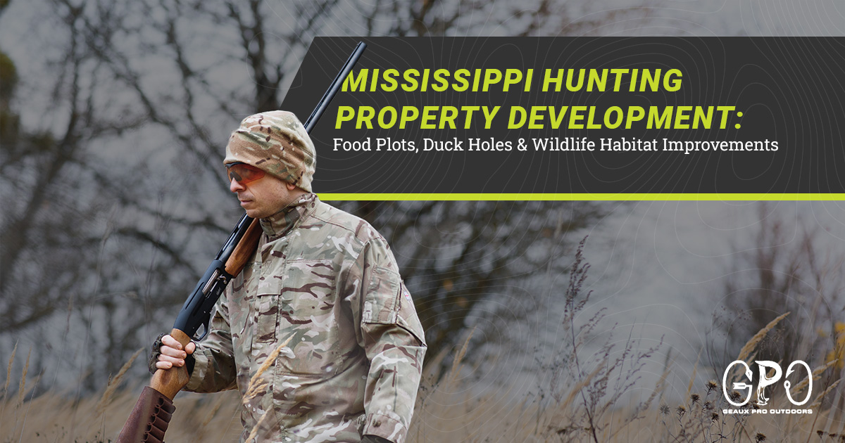 Mississippi hunting property development with food plots, duck holes, and wildlife habitat improvements by Geaux Pro Outdoors
